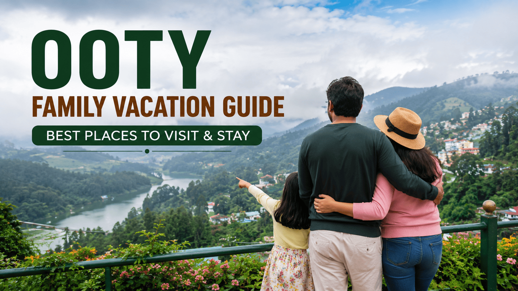 Family enjoying panoramic views in Ooty with a complete travel guide to the best places to visit, stay, and explore.