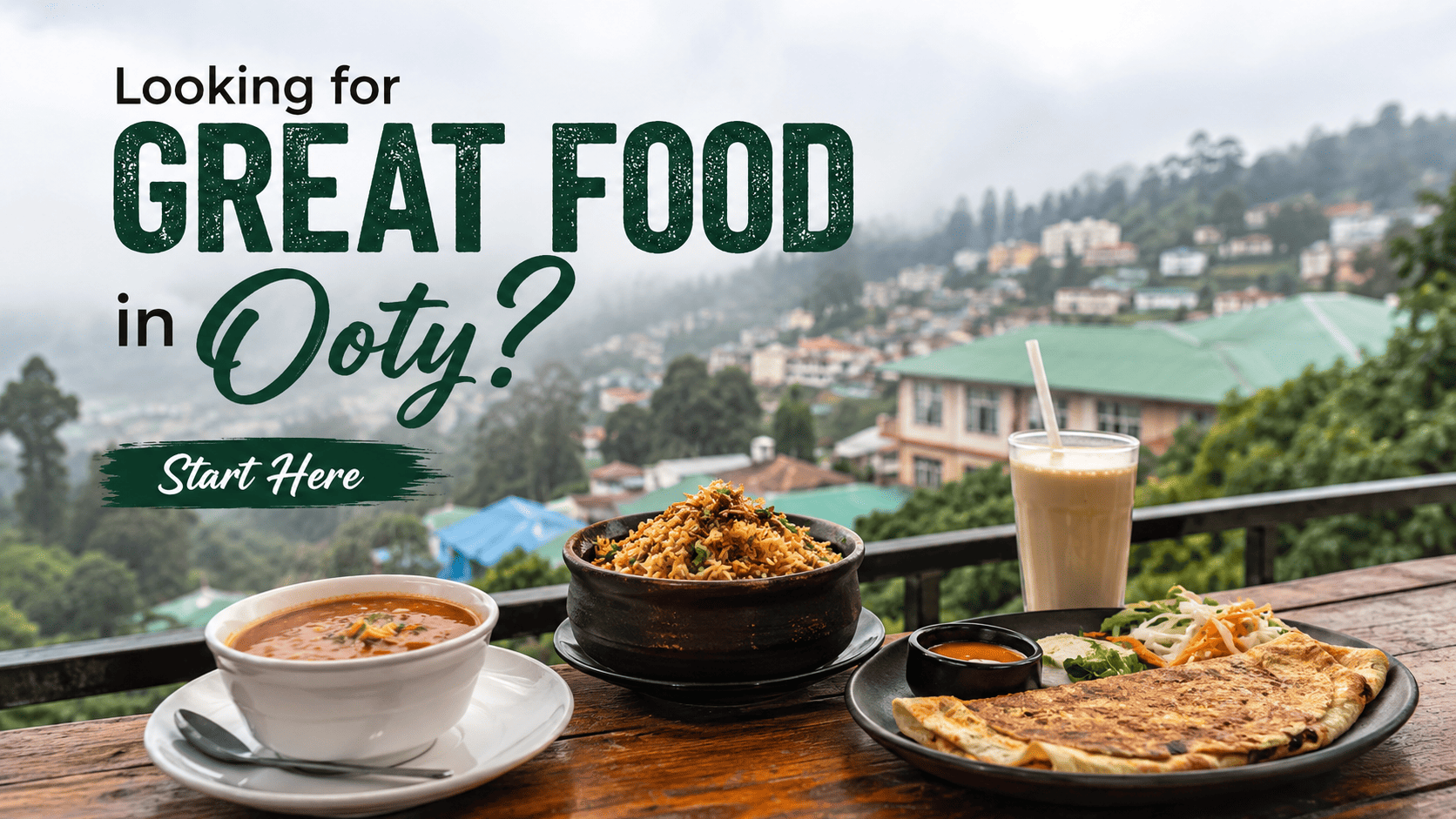 Delicious multi-cuisine dishes served at a hilltop restaurant in Ooty with breathtaking mountain and city views.